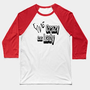 Love crazy cat lady Baseball T-Shirt